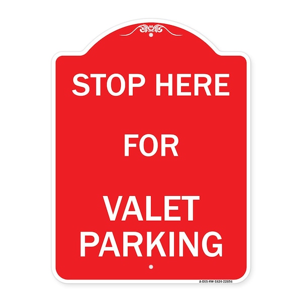 Designer Series Stop Here for Valet Parking, Red & White Aluminum Sign, 18" x 24", RW-1824-22856